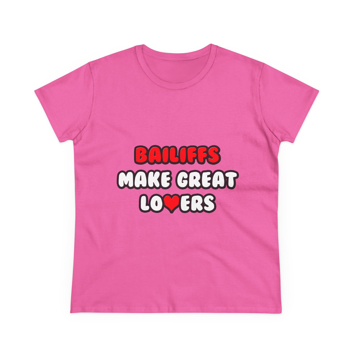 Bailiffs Make Great Lovers - Women's Midweight Cotton Tee
