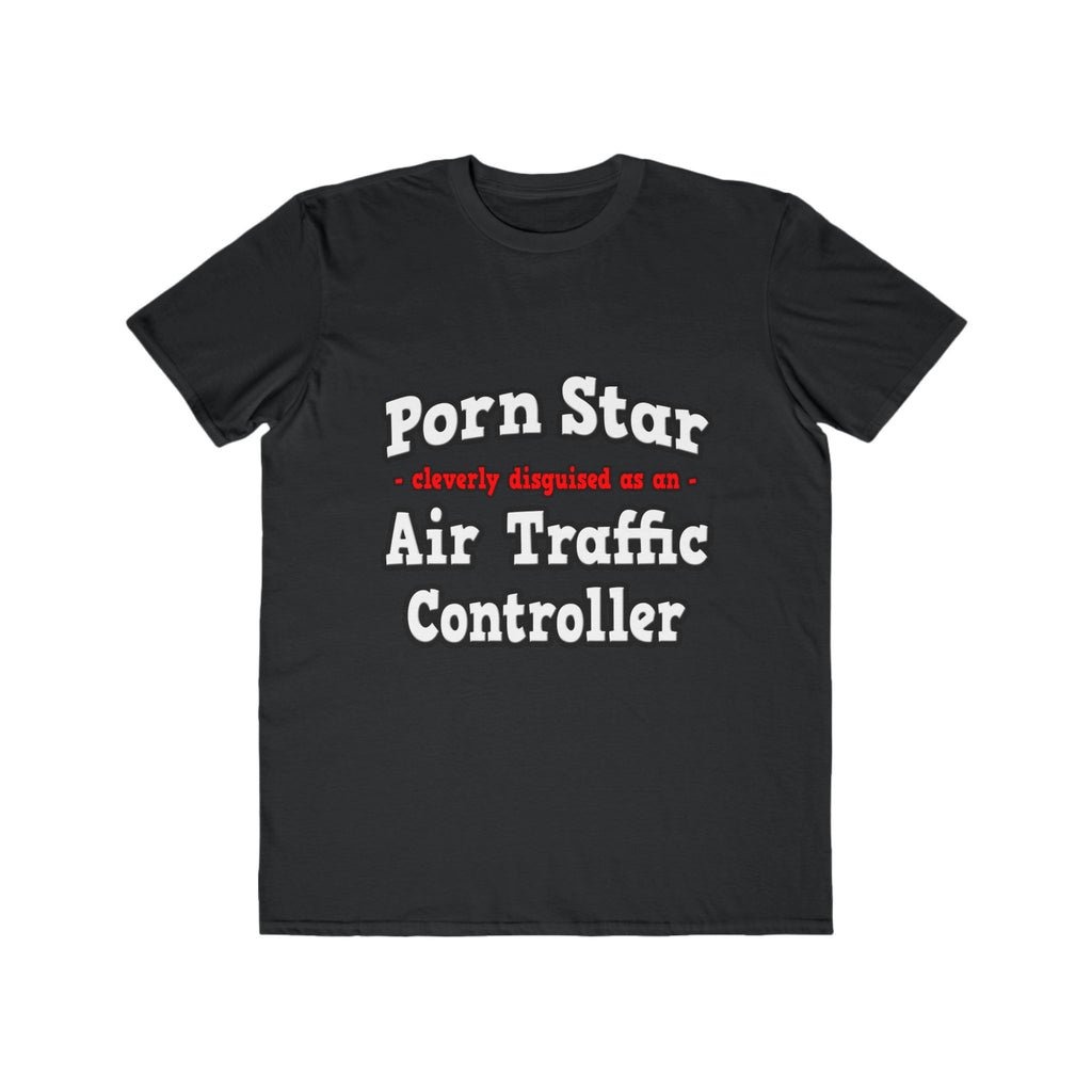Porn Star...Air Traffic Controller - Men's Lightweight Fashion Tee