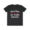 Porn Star...Air Traffic Controller - Men's Lightweight Fashion Tee