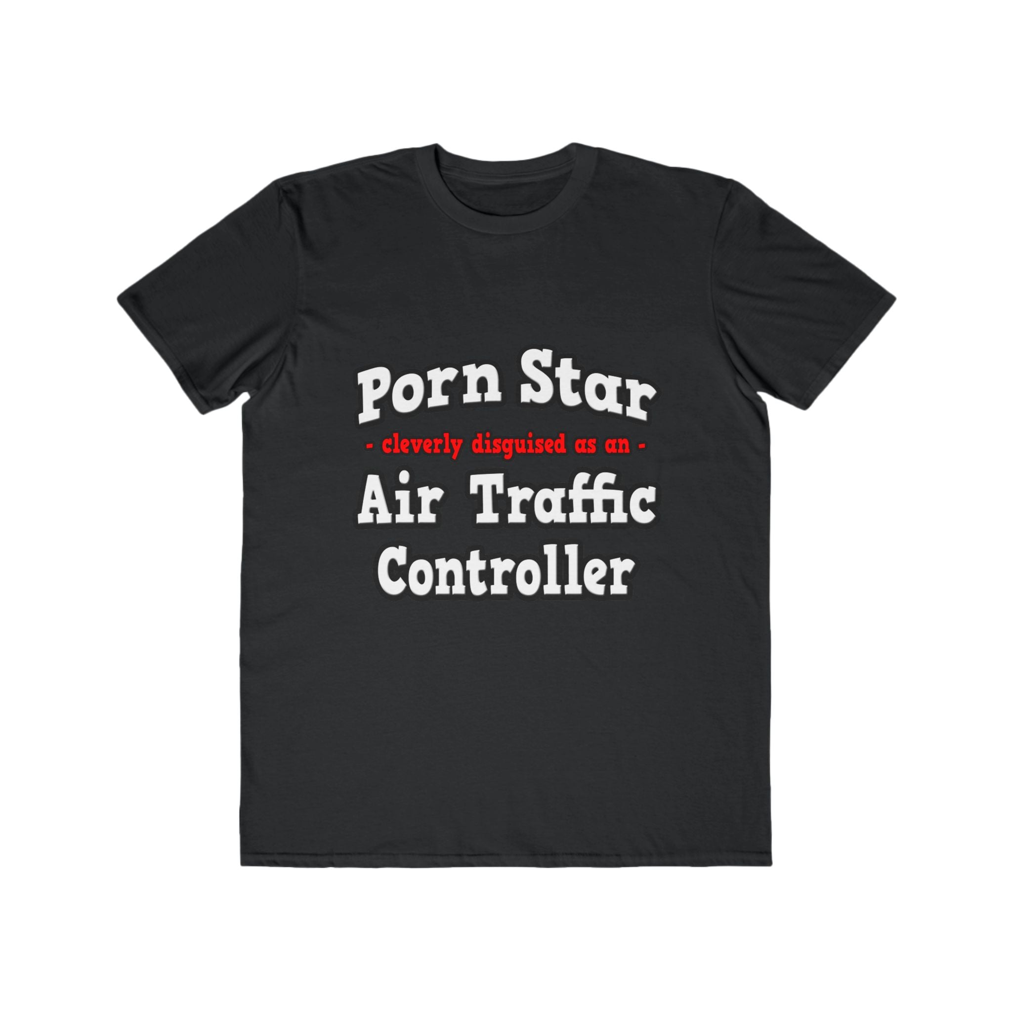 Porn Star...Air Traffic Controller - Men's Lightweight Fashion Tee