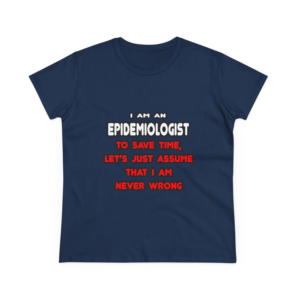 Funny Epidemiologist T Shirts and Gifts - Women's Midweight Cotton Tee