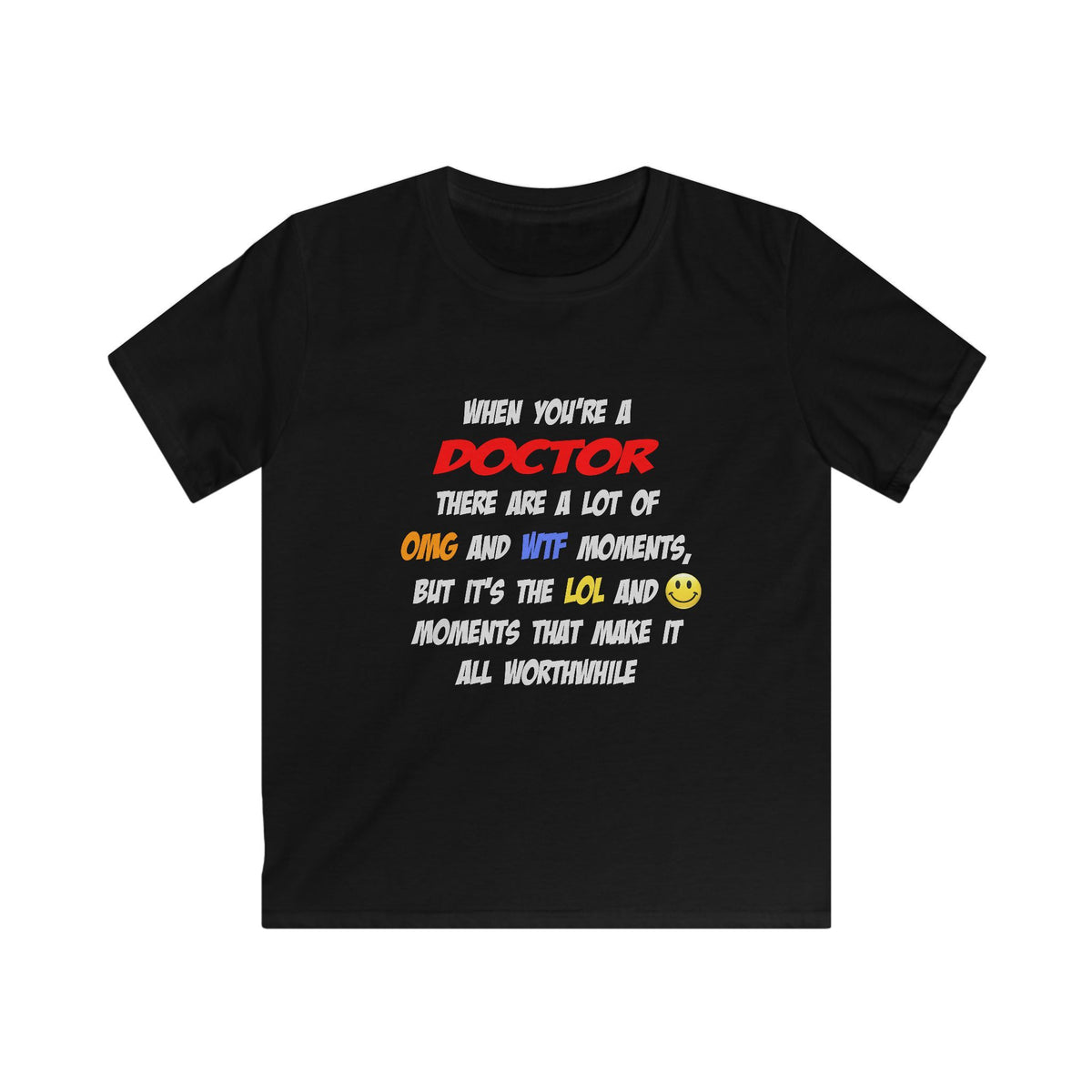 Doctor .. OMG WTF LOL - Kids Softstyle Tee