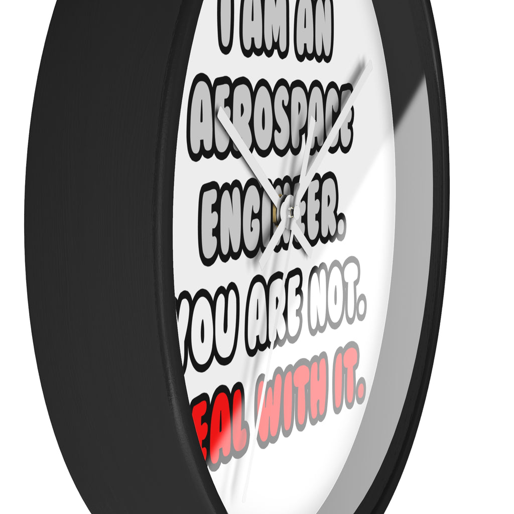 Deal With It ... Funny Aerospace Engineer - Wall Clock