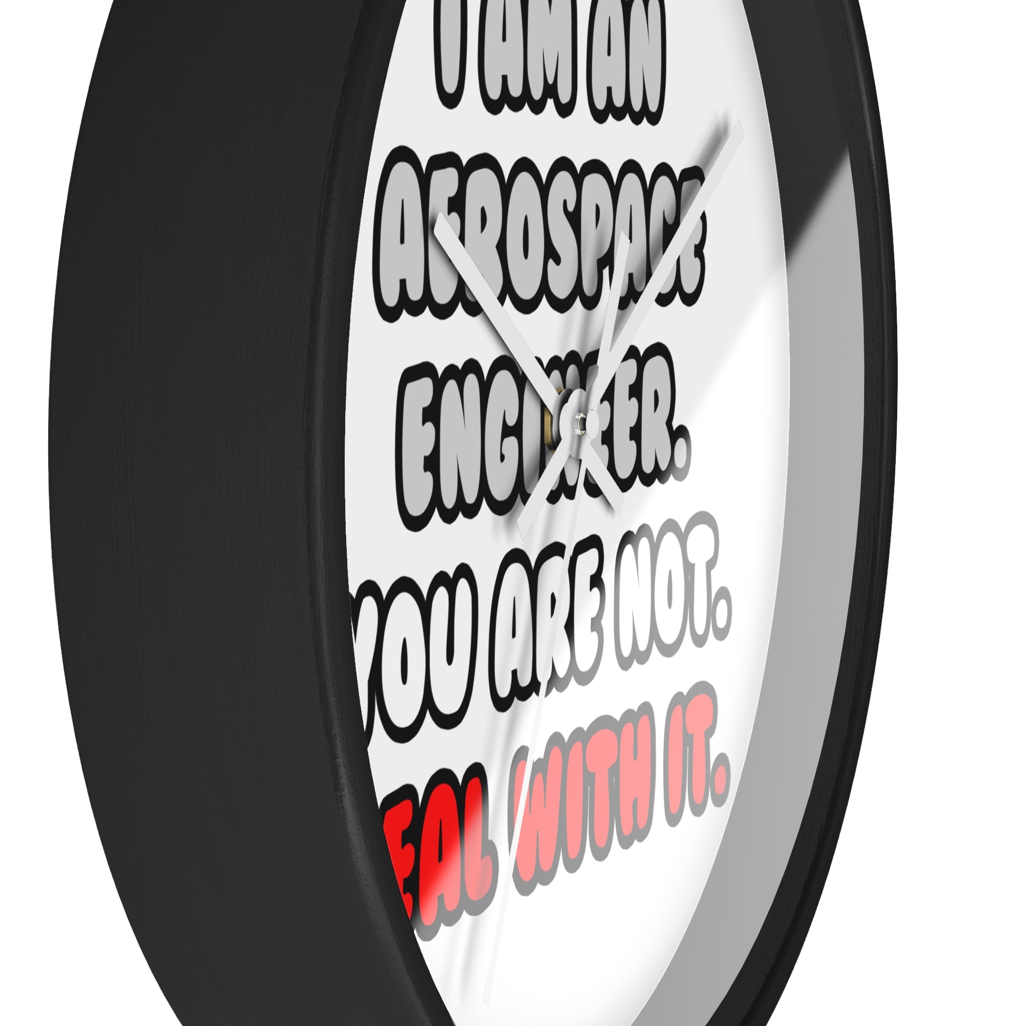 Deal With It ... Funny Aerospace Engineer - Wall Clock