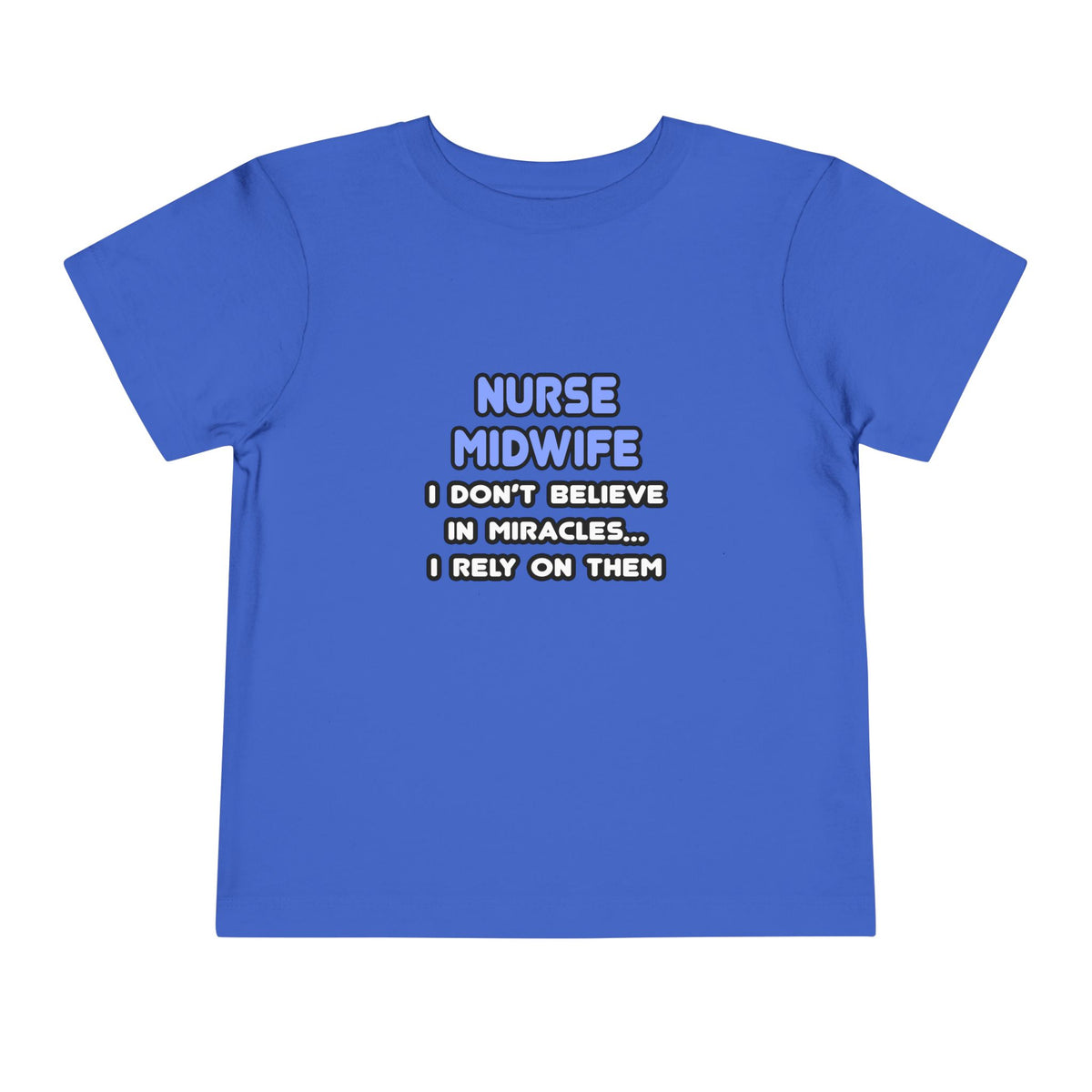 Miracles and Nurse Midwives - Toddler Short Sleeve Tee
