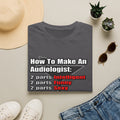 How To Make an Audiologist - Unisex Softstyle T-Shirt