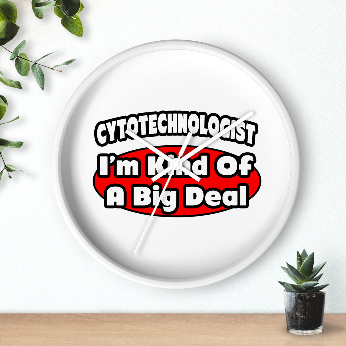 Cytotechnologist ... Big Deal - Wall Clock