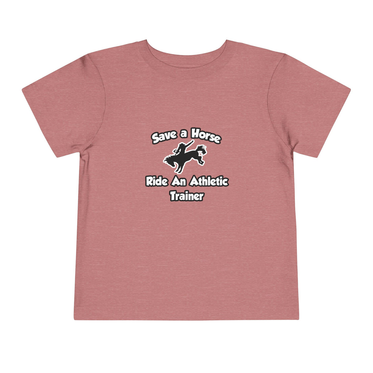 Save a Horse, Ride an Athletic Trainer - Toddler Short Sleeve Tee