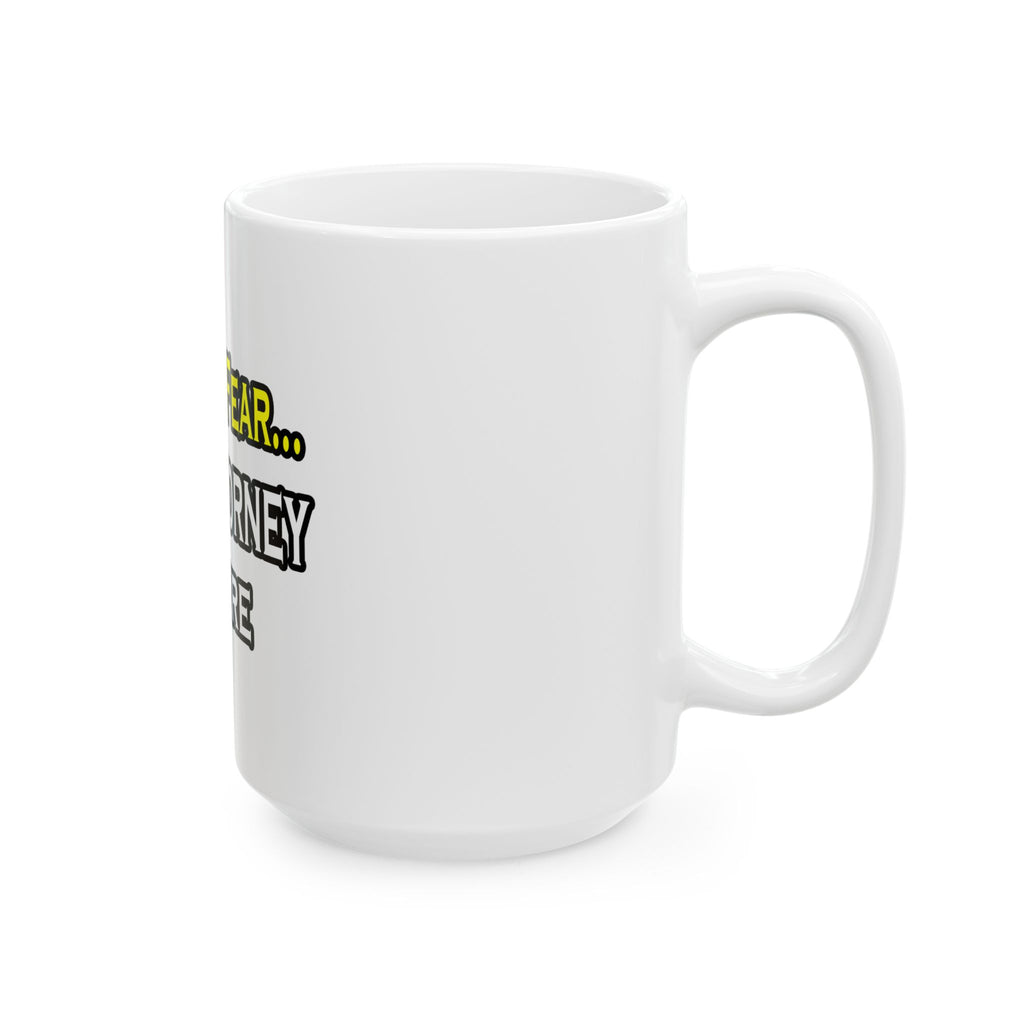 No Fear Attorney - Ceramic Mug, (11oz, 15oz)