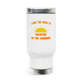 Smell of Medicine in the Morning - Stainless Steel Travel Mug with Handle, 14oz