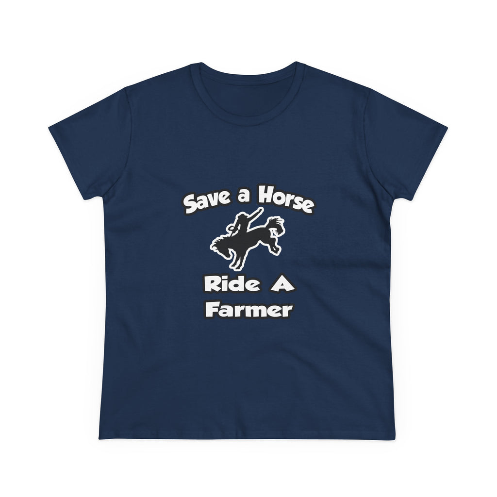 Save a Horse .. Ride a Farmer - Women's Midweight Cotton Tee