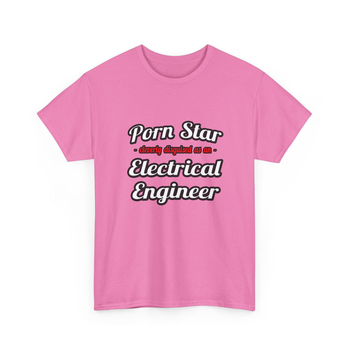 Porn Star...Electrical Engineer - Unisex Heavy Cotton Tee