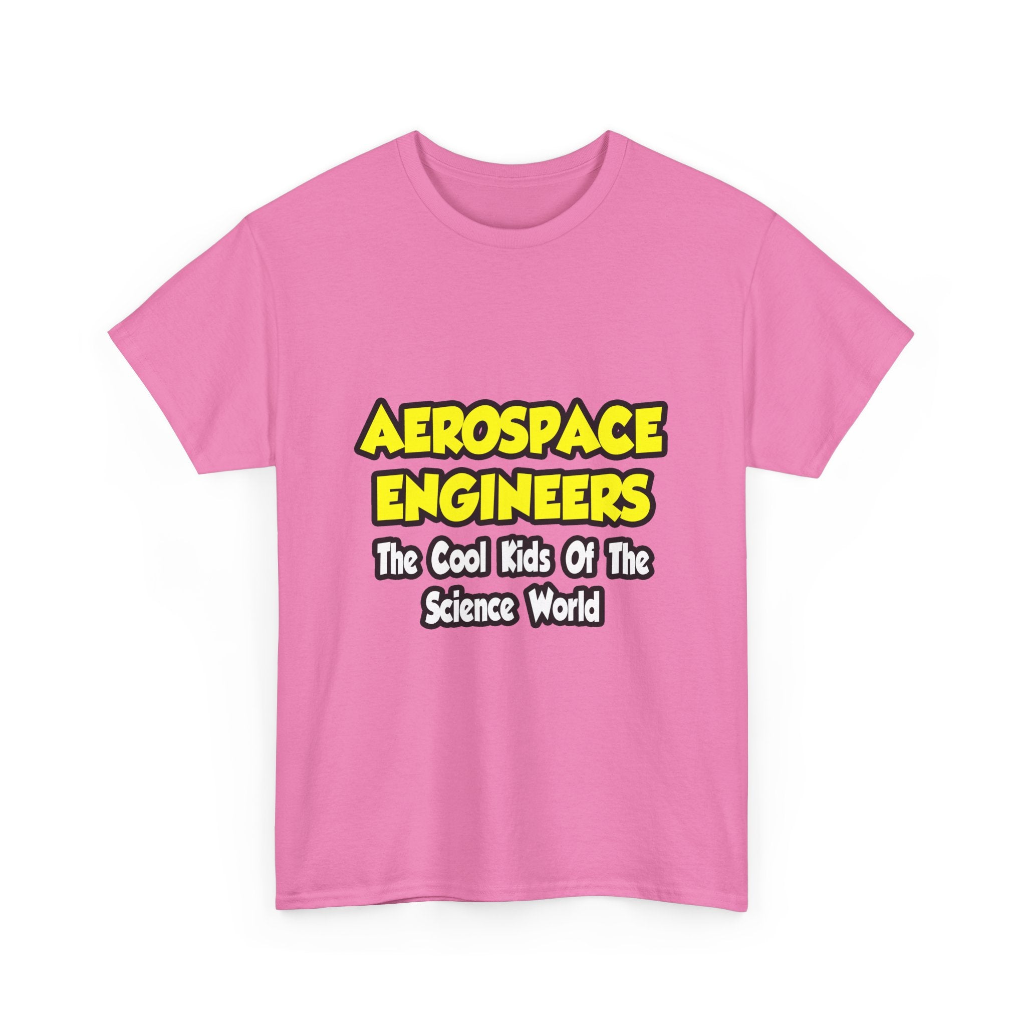Aerospace Engineers...Cool Kids of Sci World - Unisex Heavy Cotton Tee