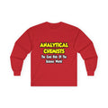 Analytical Chemists...Cool Kids Science World - Unisex Ultra Cotton Long Sleeve Tee