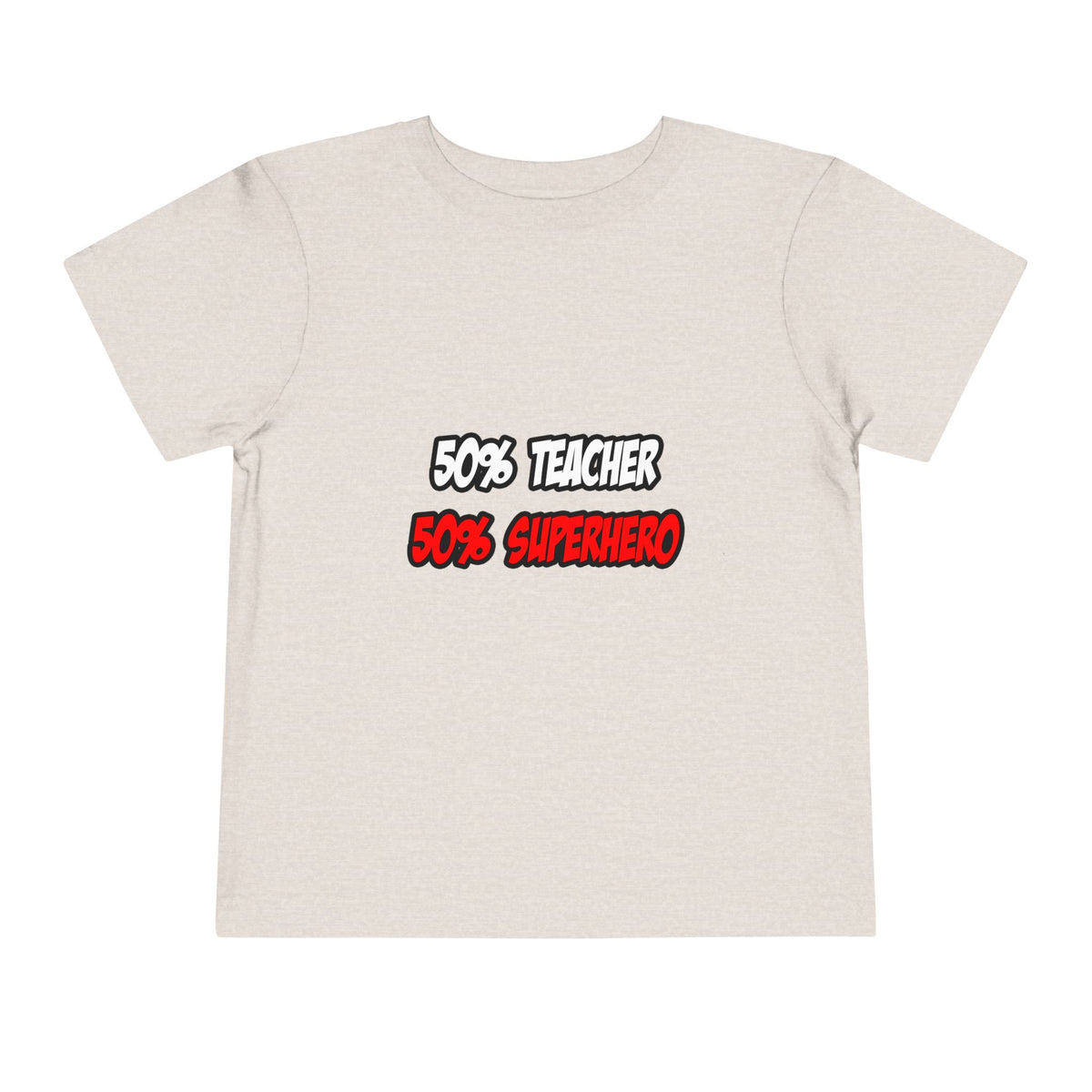 Half Teacher...Half Superhero - Toddler Short Sleeve Tee