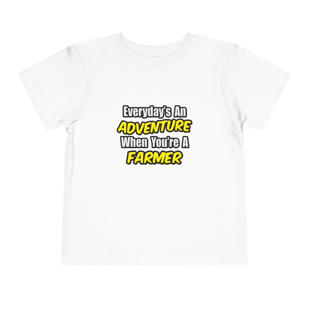 Everyday's An Adventure...Farmer - Toddler Short Sleeve Tee