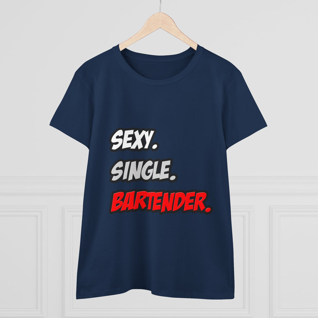 Sexy. Single. Bartender - Women's Midweight Cotton Tee