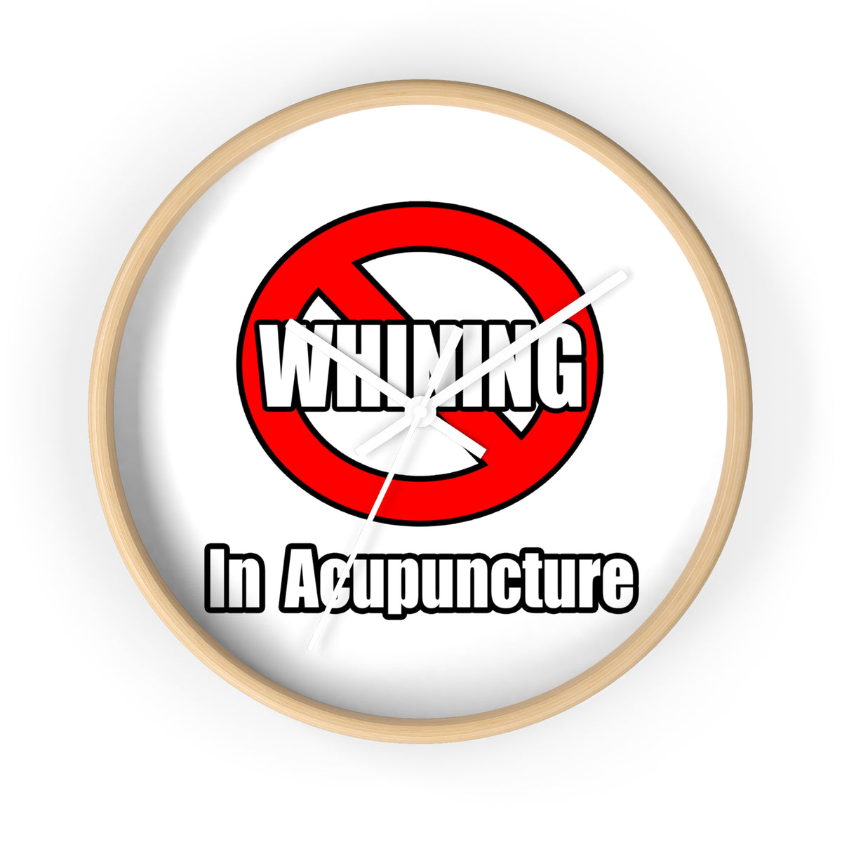 No Whining In Acupuncture - Wall Clock