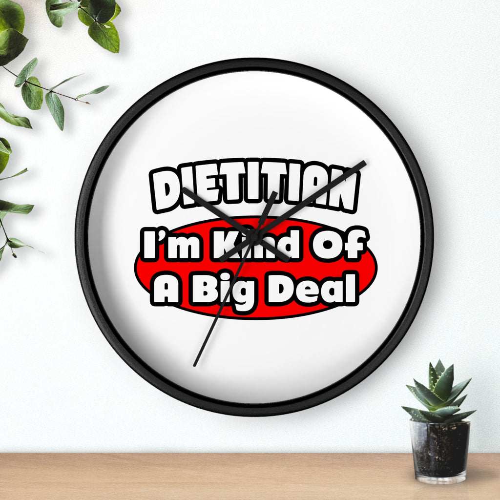 Dietitian...Big Deal - Wall Clock