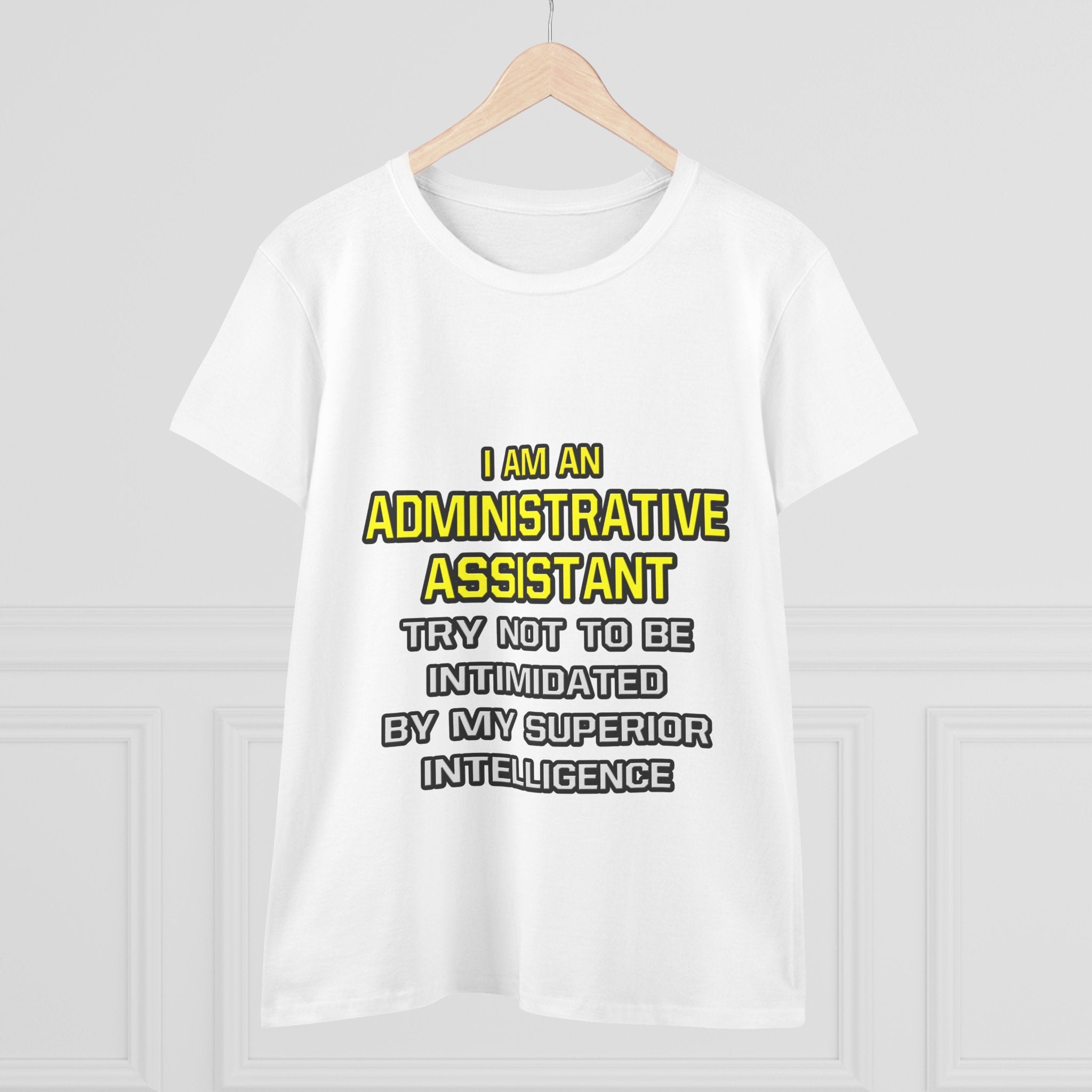 Administrative Assistant...Superior Intelligence - Women's Midweight Cotton Tee