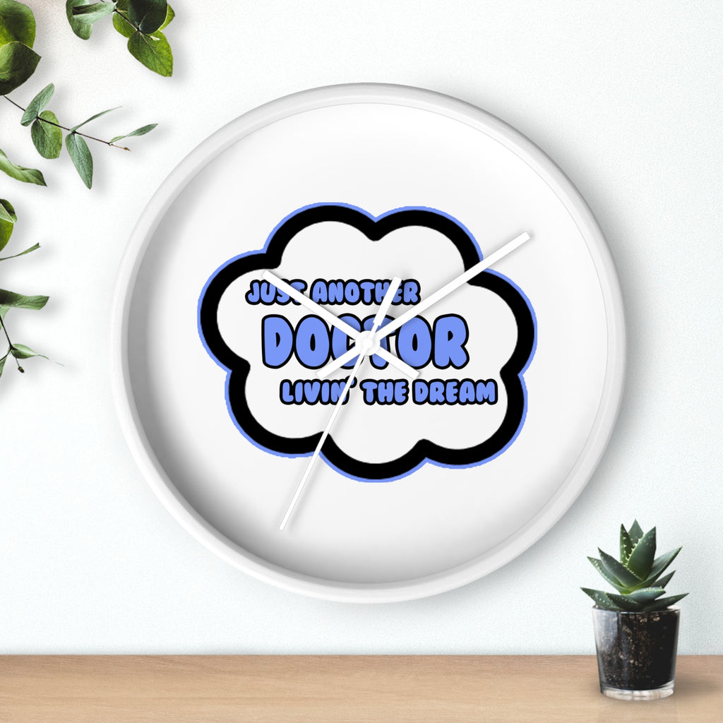 Doctor .. Livin' The Dream - Wall Clock
