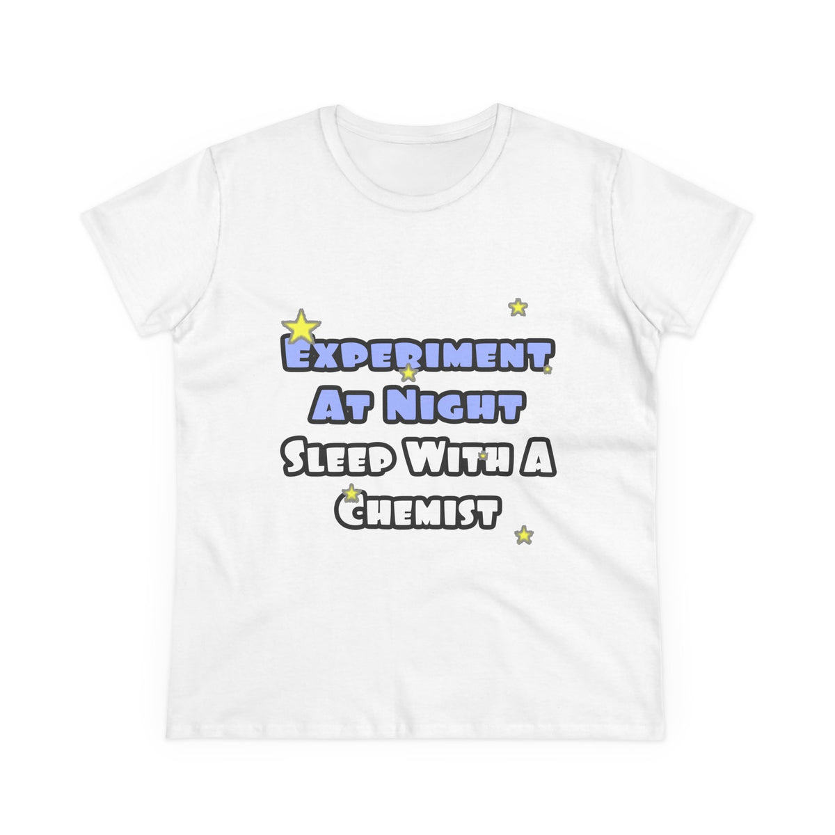 Experiment At Night...Sleep With a Chemist - Women's Midweight Cotton Tee