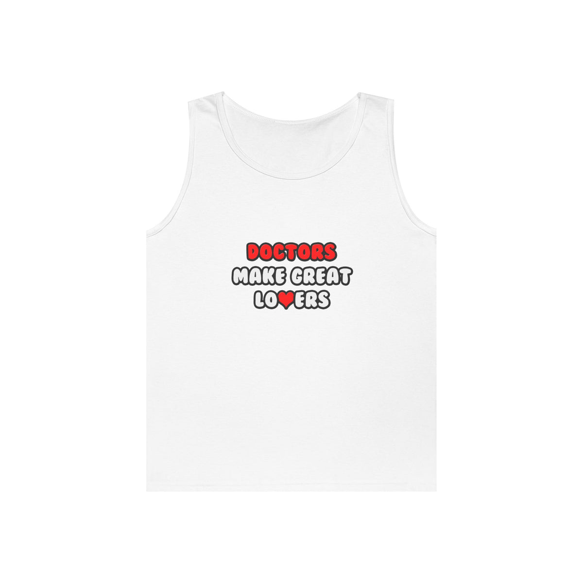 Doctors Make Great Lovers - Unisex Heavy Cotton Tank Top