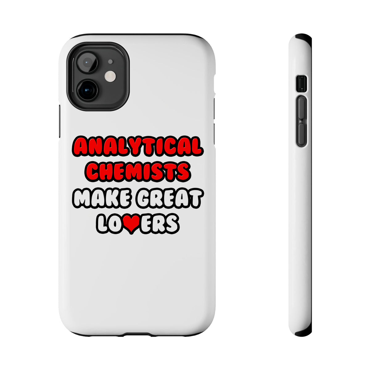 Analytical Chemists Make Great Lovers - Tough Phone Cases