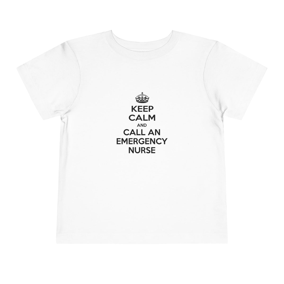 Keep Calm and Call an Emergency Nurse - Toddler Short Sleeve Tee
