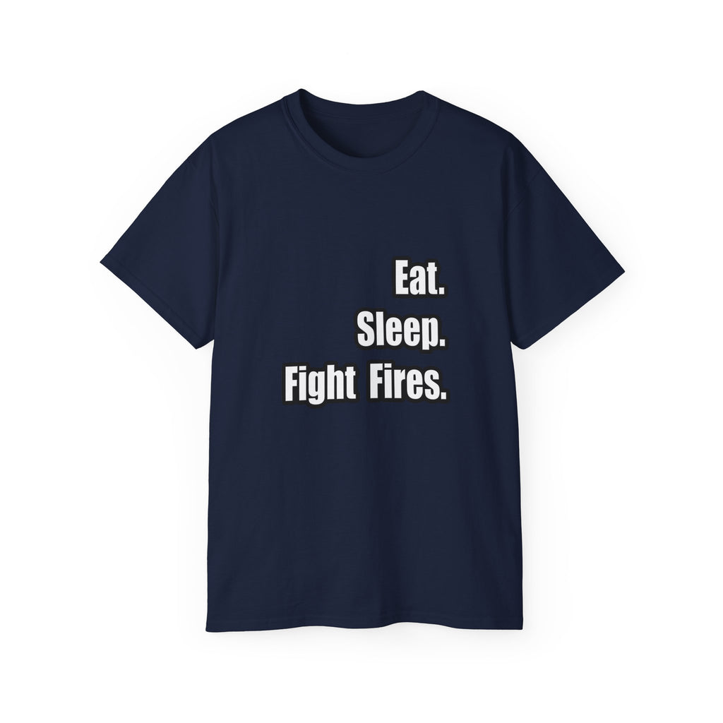 Eat. Sleep. Fight Fires. - Unisex Ultra Cotton Tee