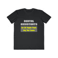 Dental Assistants ... Smarter - Men's Lightweight Fashion Tee
