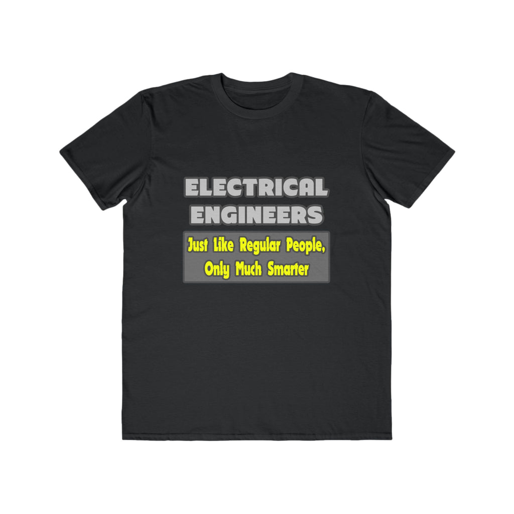 Electrical Engineers...Smarter - Men's Lightweight Fashion Tee