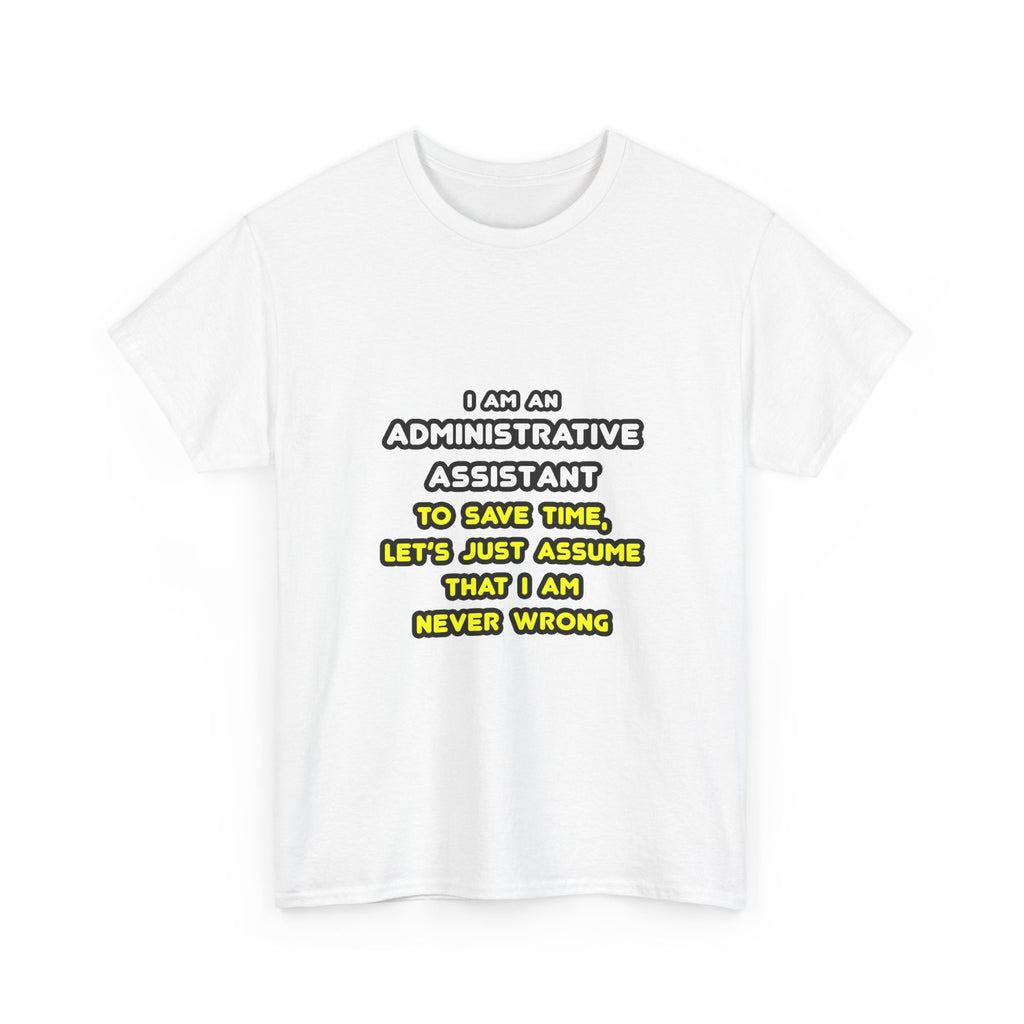 Funny Administrative Assistant T Shirts - Unisex Heavy Cotton Tee