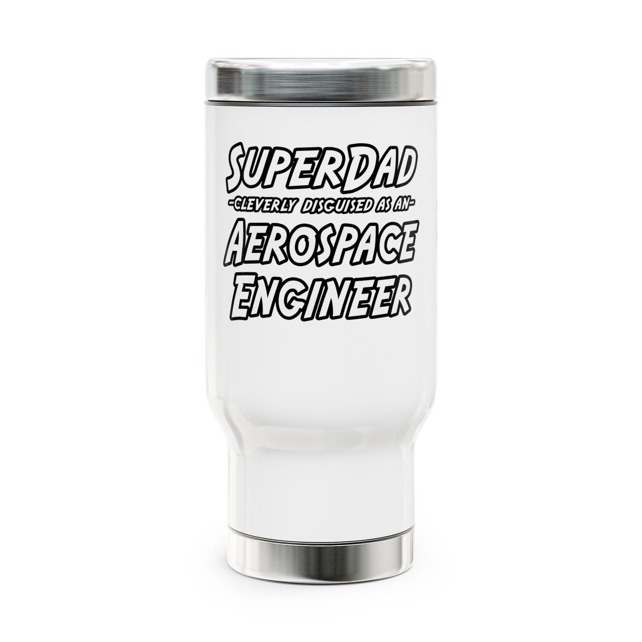 SuperDad...Aerospace Engineer - Stainless Steel Travel Mug with Handle, 14oz