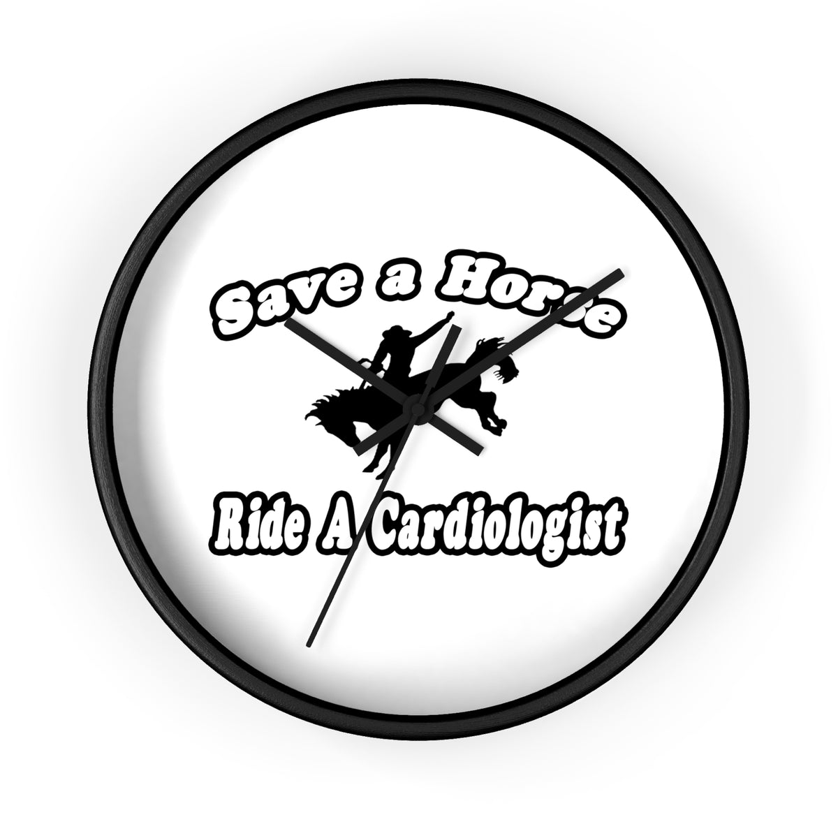 Save Horse, Ride Cardiologist - Wall Clock