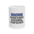 Miracles and Doctors - Ceramic Mug, (11oz, 15oz)