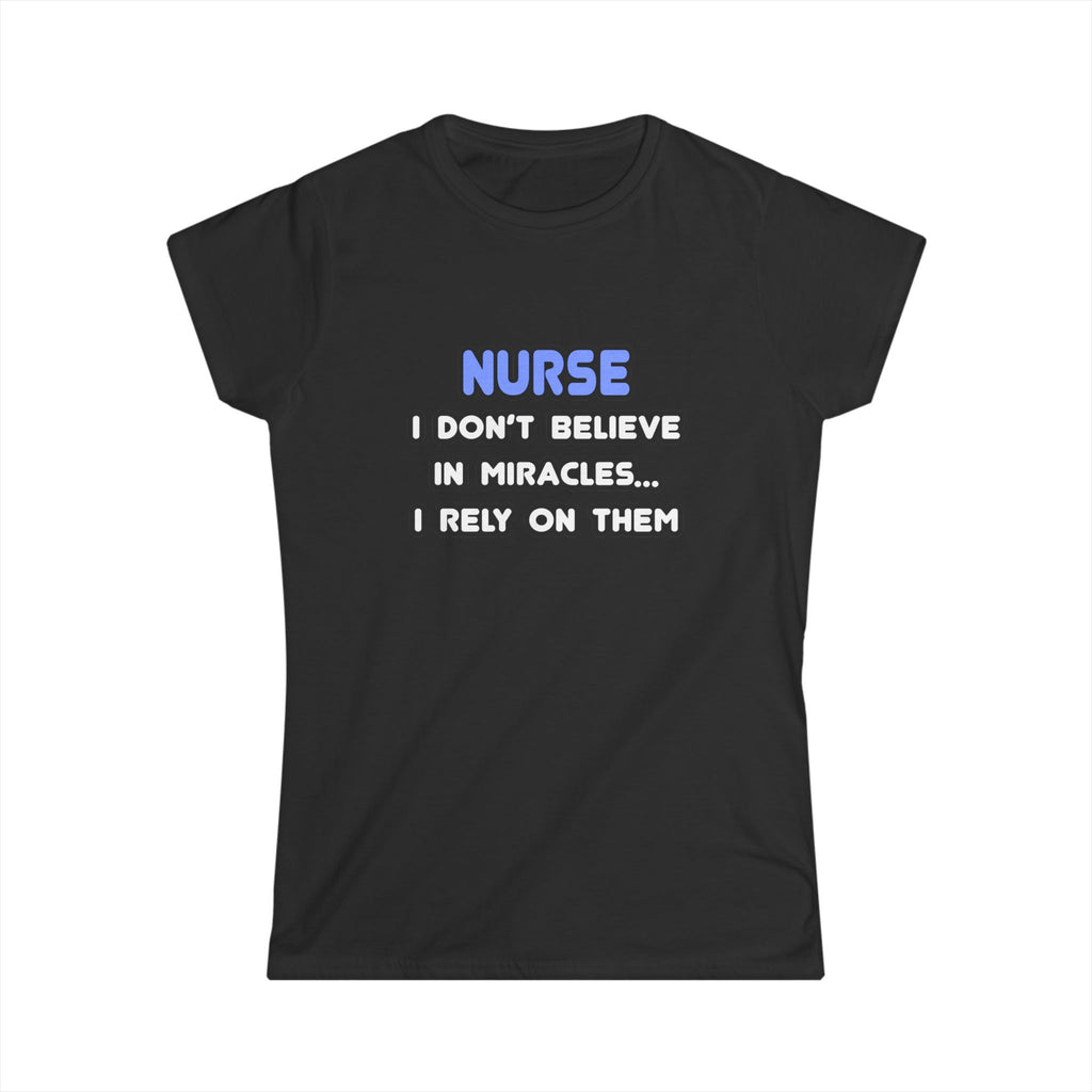 Miracles and Nurses - Women's Softstyle Tee