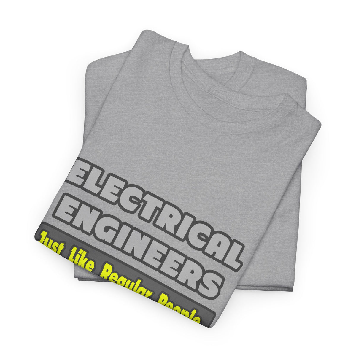 Electrical Engineers...Smarter - Unisex Heavy Cotton Tee