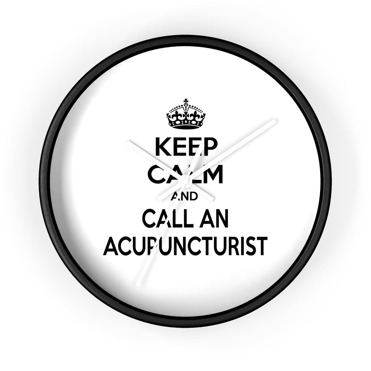 Keep Calm and Call an Acupuncturist - Wall Clock