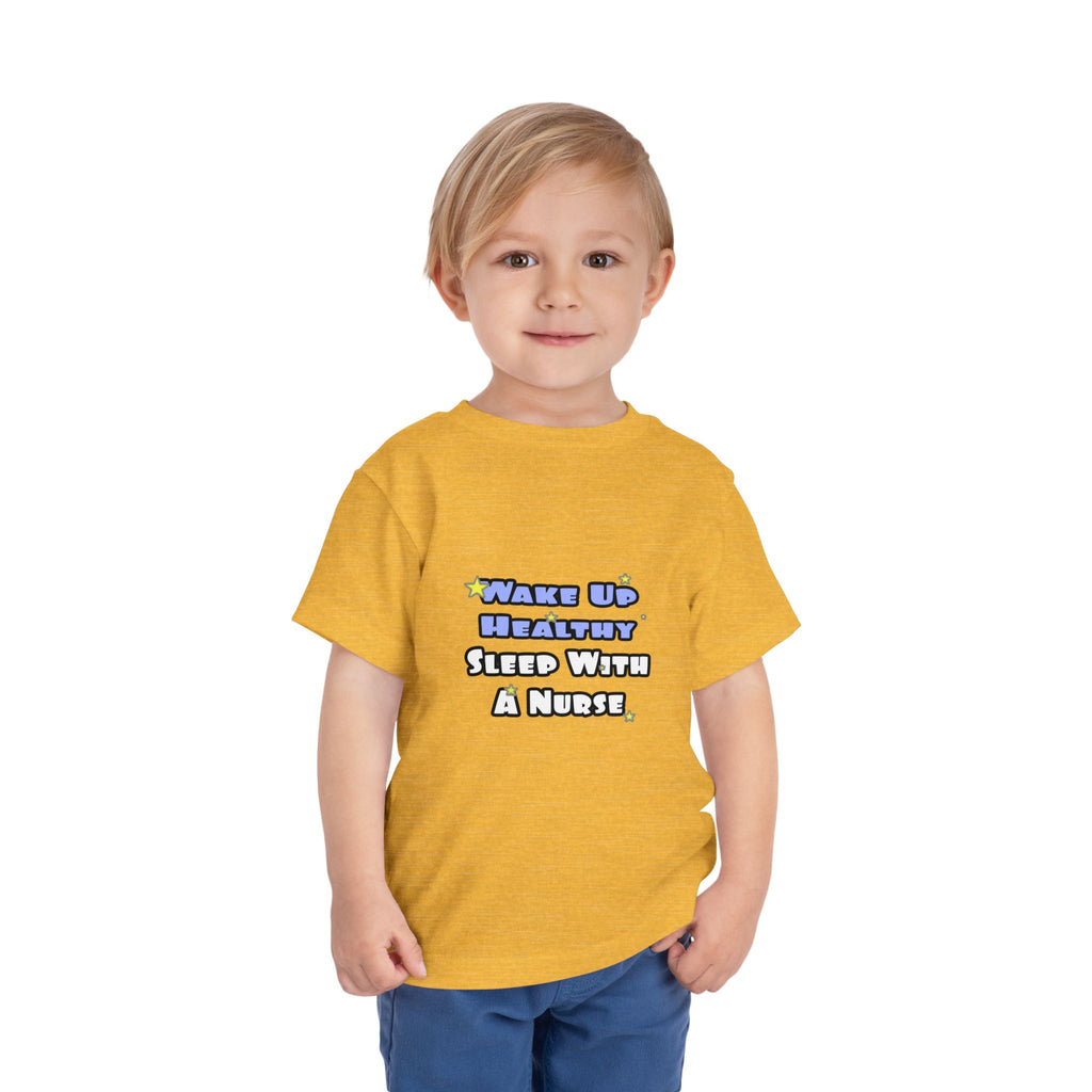 Wake Up Healthy...Sleep With a Nurse - Toddler Short Sleeve Tee
