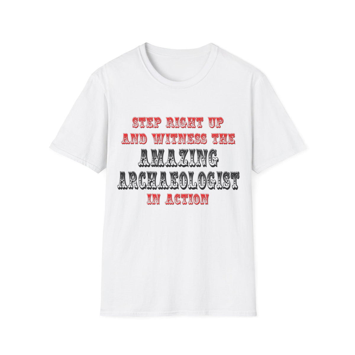 Amazing Archaeologist In Action - Unisex Softstyle T-Shirt
