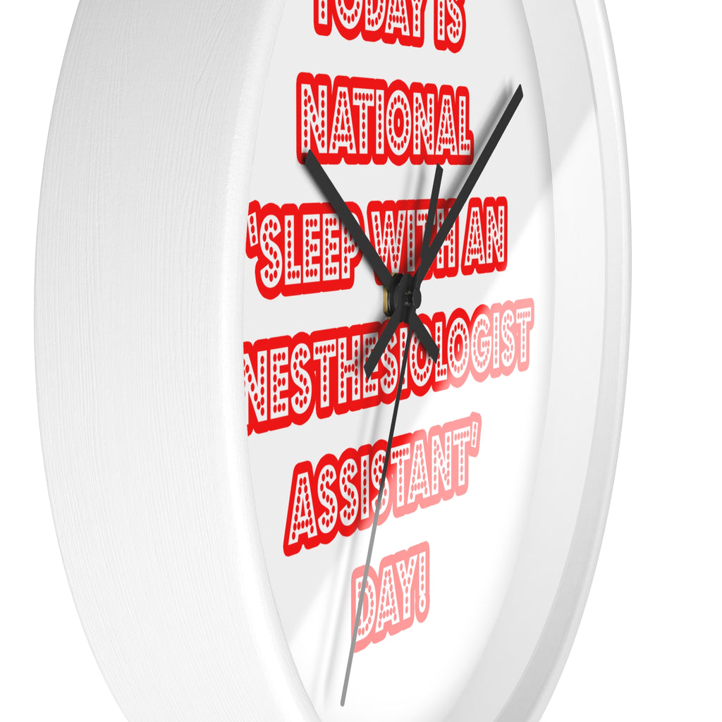National 'Sleep With an Anesthesiologist Asst' Day - Wall Clock