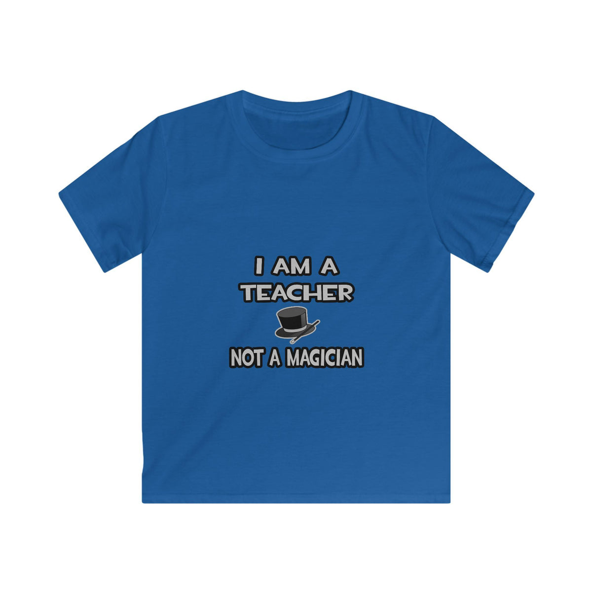 I Am A Teacher ... Not A Magician - Kids Softstyle Tee