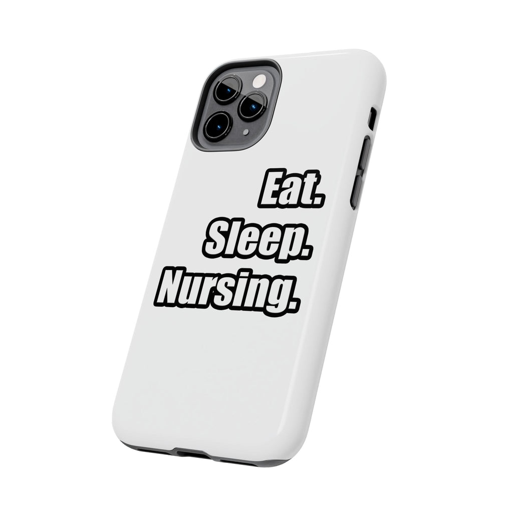 Eat. Sleep. Nursing. - Tough Phone Cases