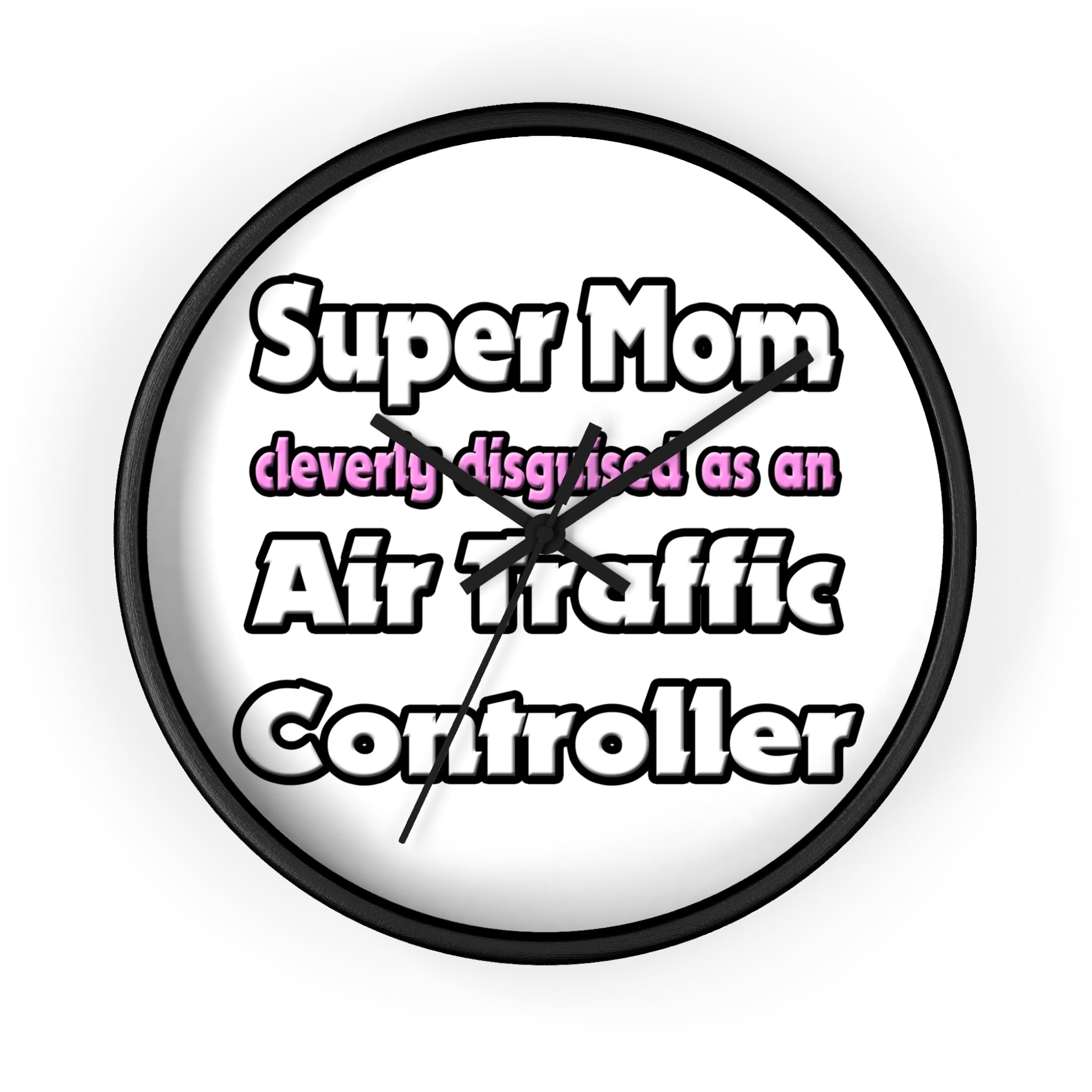 Super Mom ... Air Traffic Controller - Wall Clock