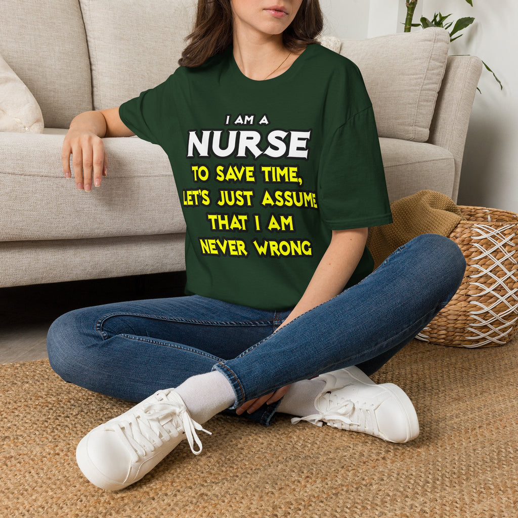 Nurse...Assume I Am Never Wrong - Unisex Softstyle T-Shirt