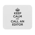 Keep Calm and Call an Editor - Mouse Pad (Rectangle)
