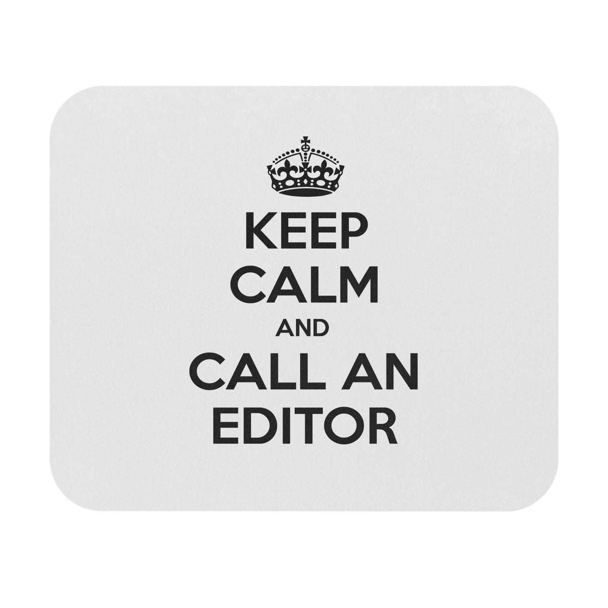 Keep Calm and Call an Editor - Mouse Pad (Rectangle)