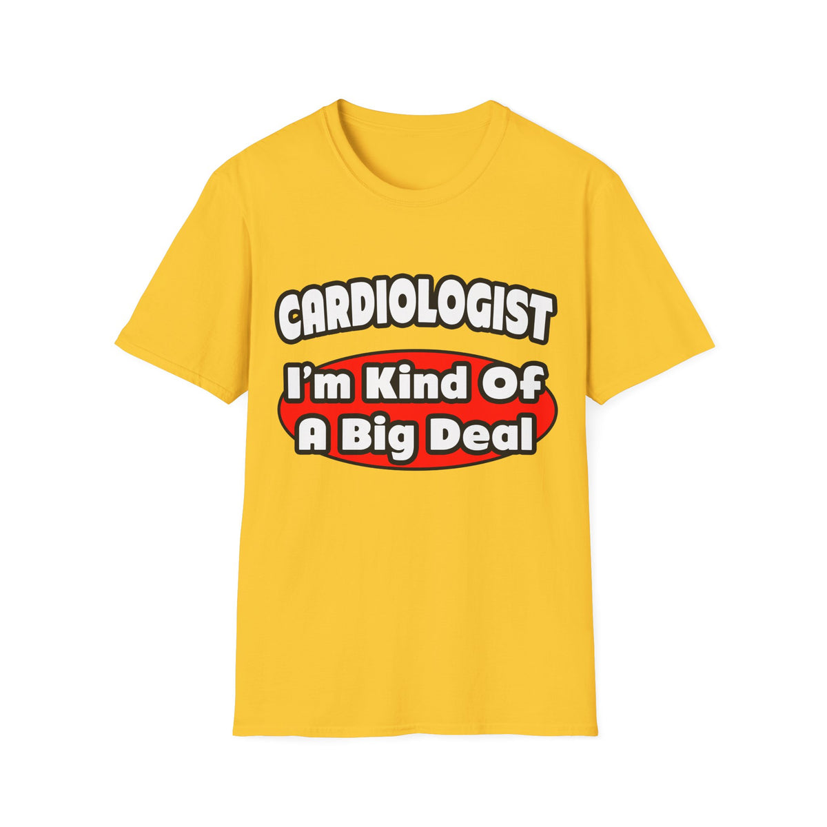 Cardiologist...Big Deal (2) - Unisex Softstyle T-Shirt