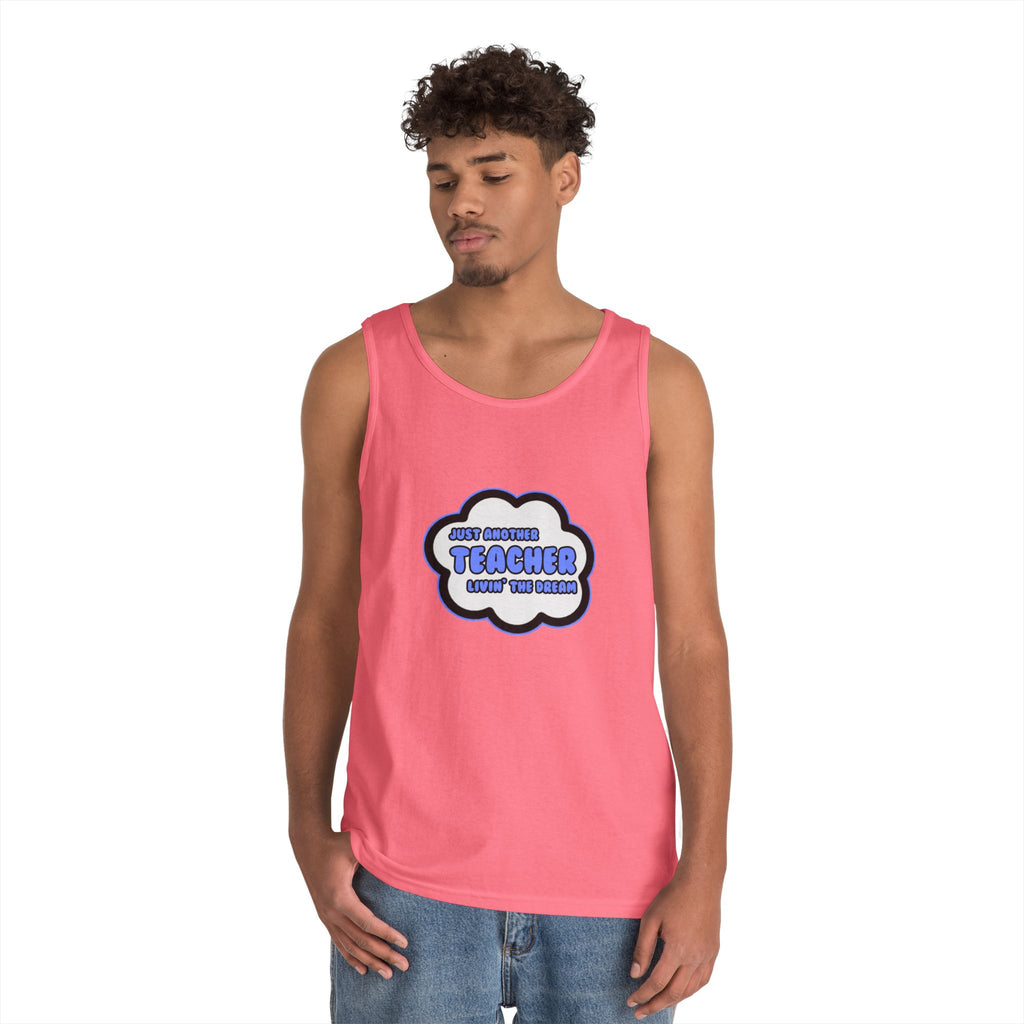 Teacher .. Livin' The Dream - Unisex Heavy Cotton Tank Top